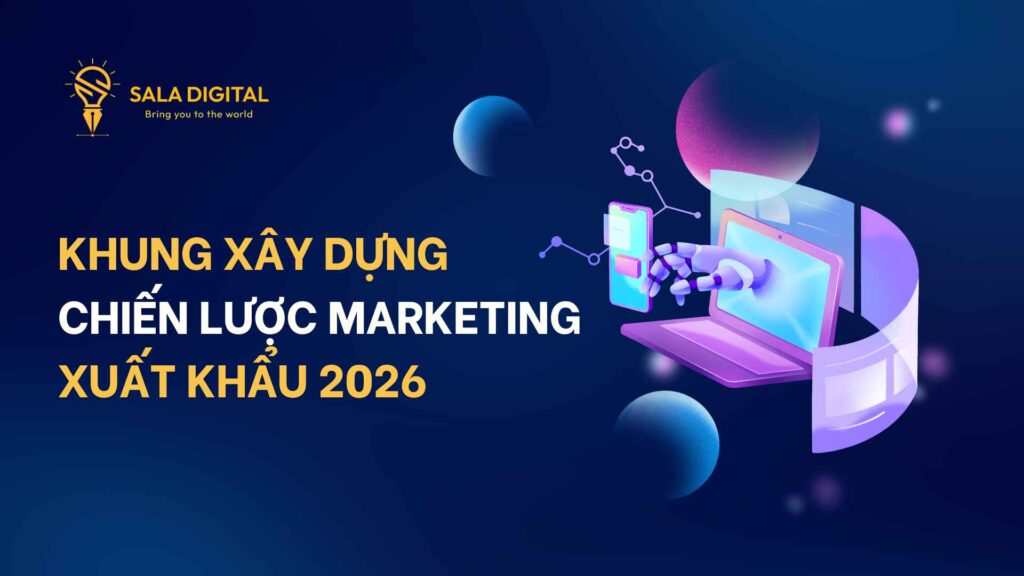 khung-xay-dung-chien-luoc-marketing-xuat-khau