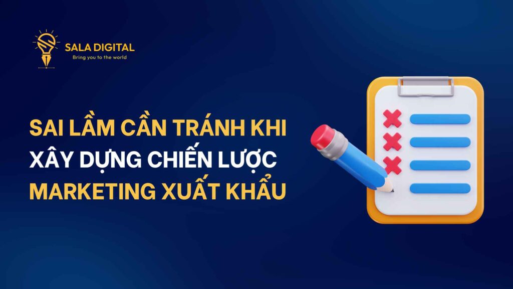 sai-lam-khi-lam-chien-luoc-marketing-xuat-khau
